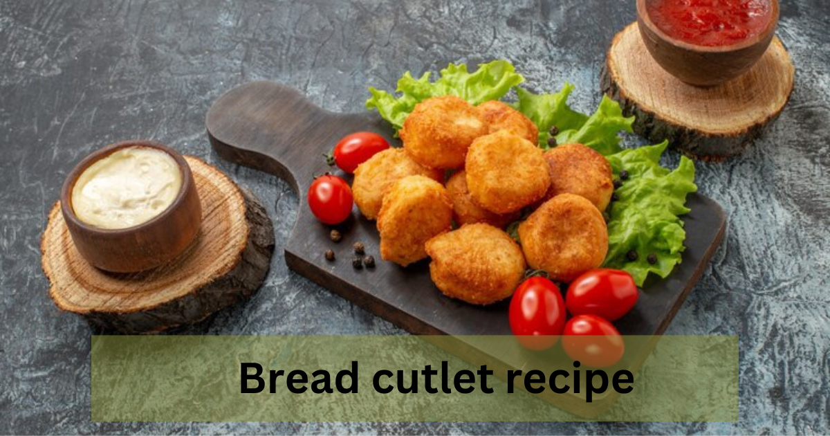 Bread cutlet recipe 