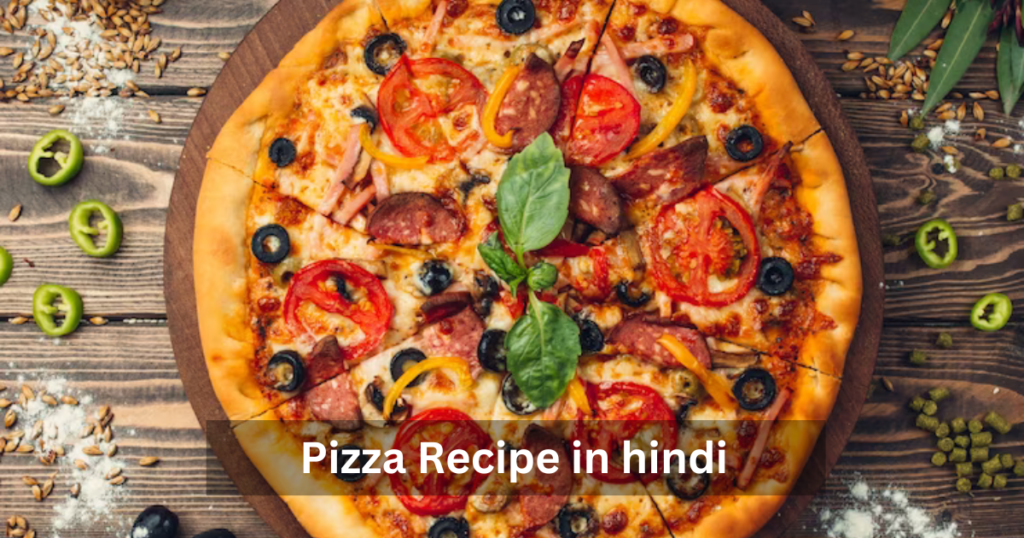 Pizza Recipe in hindi