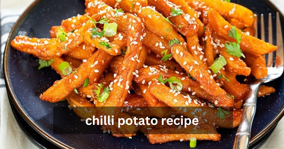 chilli potato recipe